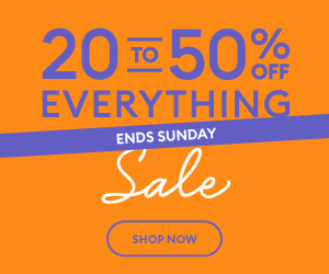 20 to 50% off everything sale